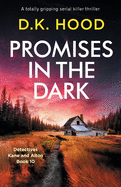 Promises in the Dark: A totally gripping serial killer thriller (Detectives Kane and Alton)