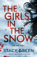 The Girls in the Snow: A completely unputdownable crime thriller (Nikki Hunt)