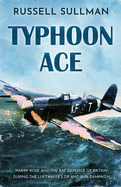 Typhoon Ace: The RAF Defence of Southern England (Harry Rose Novel)
