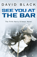 See You at the Bar (Harry Gilmour Novel)