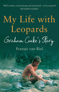 My Life with Leopards: A zoological memoir filled with love, loss and heartbreak