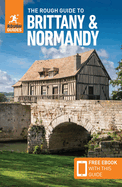 The Rough Guide to Brittany & Normandy (Travel Guide with Free eBook) (Rough Guides)