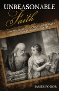 Unreasonable Faith: How William Lane Craig Overstates the Case for Christianity