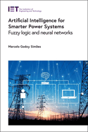 Artificial Intelligence for Smarter Power Systems: Fuzzy logic and neural networks (Energy Engineering)