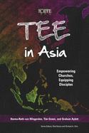 TEE in Asia: Empowering Churches, Equipping Disciples (Icete)