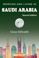 Working and Living in Saudi Arabia: Second Edition