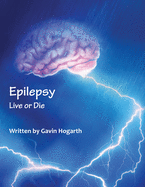 Epilepsy: Live Or Die