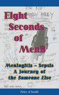 Eight Seconds of MenB: Meningitis - Sepsis. A Journey of the Someone Else