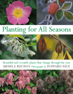 Planting for All Seasons: Beautiful and Versatile Plants that Change Through the Year