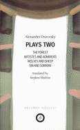 Ostrovsky: Plays Two: The Forest; Artistes & Admirers; Wolves & Sheep; Sin & Sorrow; The Power of Darkness (Oberon Modern Playwrights)
