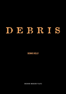 Debris (Oberon Modern Plays)