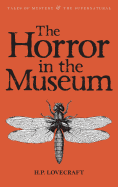 The Horror in the Museum: Collected Short Stories