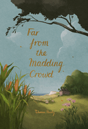 Far from the Madding Crowd (Wordsworth Collector's Editions)
