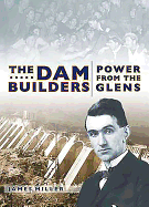 The Dam Builders: Power From the Glens