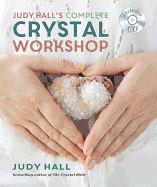 Judy Hall's Complete Crystal Workshop