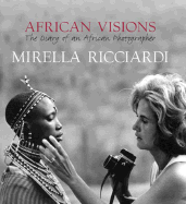 African Visions: The Diary of an African Photographer