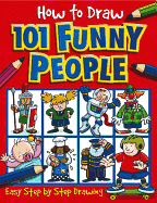 How to Draw 101 Funny People (How to Draw)
