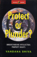 Protect or Plunder?: Understanding Intellectual Property Rights (Global Issues)