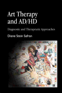 Art Therapy and AD/HD (Diagnostic and Therapeutic Approaches)