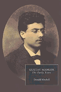 Gustav Mahler: The Early Years