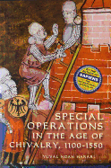 Special Operations in the Age of Chivalry, 1100-1550 (Warfare in History) (Volume 24)
