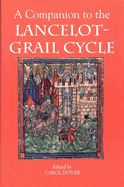 A Companion to the Lancelot-Grail Cycle (Arthurian Studies)