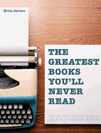 Greatest Books You'll Never Read