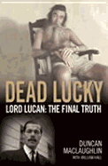 Dead Lucky: Lord Lucan: The Final Truth