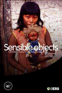 Sensible Objects: Colonialism, Museums and Material Culture (Wenner-Gren International Symposium Series)