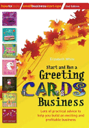 Start and Run a Greeting Cards Business, 2nd Edition: 2nd edition (Small Business Start-Ups)