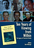 Ten Years of Viewing from Within: The Legacy of Francisco Varela (Journal of Consciousness Studies)