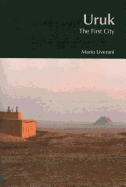 Uruk: The First City (BibleWorld)