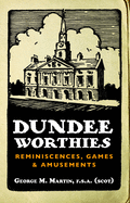 Dundee Worthies: Reminiscences, Games and Amusements