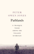 Pathlands: Tranquil Walks Through Britain