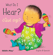 What Do I Hear? / Que Oigo? (Small Senses Bilingual) (English and Spanish Edition)
