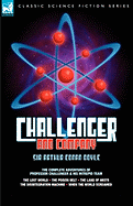 'Challenger & Company: The Complete Adventures of Professor Challenger and His Intrepid Team-The Lost World, the Poison Belt, the Land of MIS'
