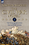 The Civil War Novels: 1-The Guns of Bull Run & The Guns of Shiloh
