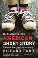'The Granta Book of the American Short Story, Volume 1'