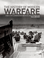 The History of Modern Warfare: A Year-by-Year Ill