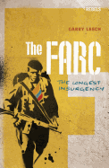 The FARC: The Longest Insurgency (Rebels)