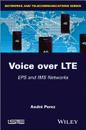 Voice over LTE: EPS and IMS Networks