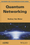 Quantum Networking (Networks and Telecommunications)