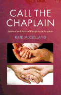 Call the Chaplain: Spiritual and pastoral caregiving in hospitals
