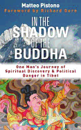 In the Shadow of the Buddha: Secret Journeys, Sacr