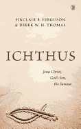 'Ichthus: Jesus Christ, God's Son, the Saviour'