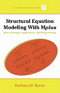 'Structural Equation Modeling with Mplus: Basic Concepts, Applications, and Programming'