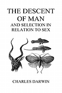 'The Descent of Man and Selection in Relation to Sex (Volumes I and II, Hardback)'