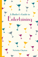 Butler's Guide to Entertaining (Butler's Guides)