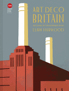 Art Deco Britain: Buildings of the Inter-War Years