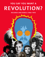 You Say You Want a Revolution: Records and Rebels